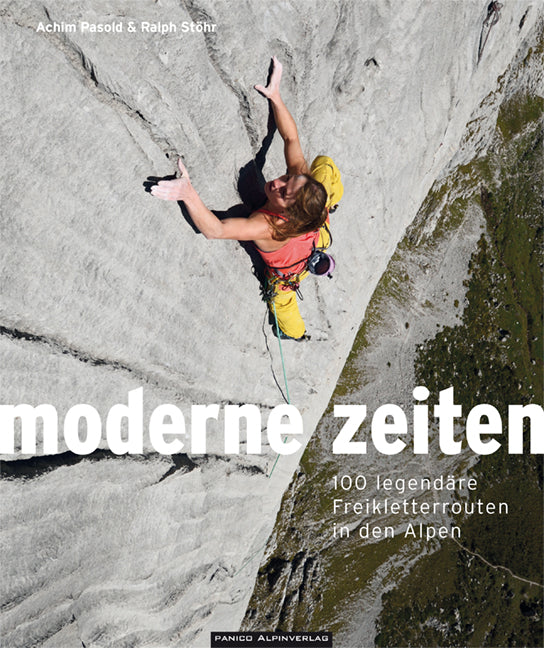Moderne Zeiten, 100 legendarische vrijklimroutes in de Alpen, klimgids